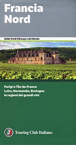 Francia Nord (Guide verdi d'Europa e del mondo) von Touring