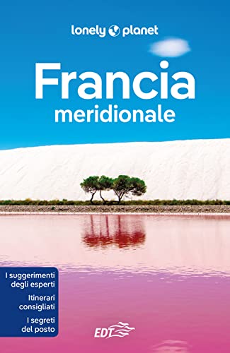 Francia meridionale (Guide EDT/Lonely Planet) von Lonely Planet Italia