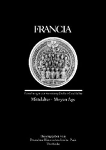Francia: Mittelalter /Moyen Age (Francia - Forschungen zur westeuropäischen Geschichte, Band 30)