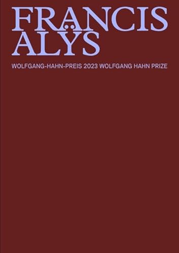 Francis Alÿs - Wolfgang Hahn Preis 2023 von König, Walther