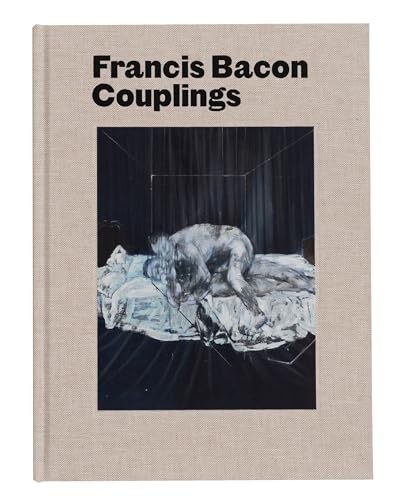 Francis Bacon: Couplings von Gagosian / Rizzoli