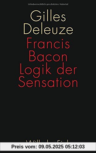 Francis Bacon: Logik der Sensation Francis Bacon: Logik der Sensation