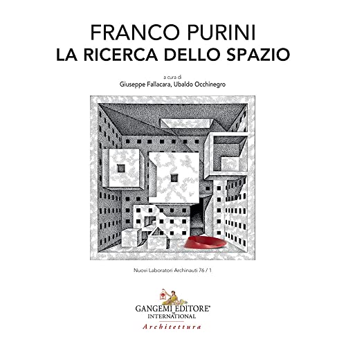 Franco Purini. La ricerca dello spazio (Arti visive, architettura e urbanistica) von Gangemi Editore