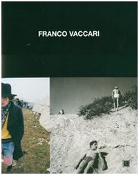 Franco Vaccari. Fotografie 1955-1975. Ediz. illustrata von Dalai Editore