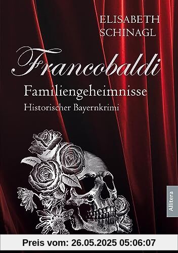 Francobaldi - Familiengeheimnisse: Historischer Bayernkrimi