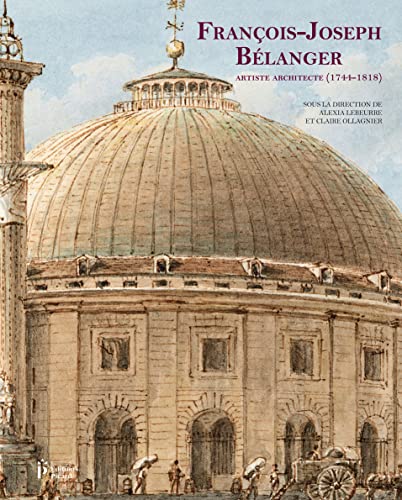 François Joseph Bélanger: Artiste architecte (1744-1818) von PICARD