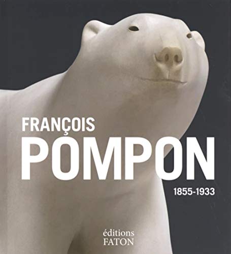 François Pompon: 1855/1933