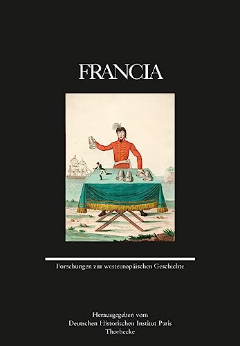 Franica 49 (2022): Forschungen zur westeuropäischen Geschichte (Francia - Forschungen zur westeuropäischen Geschichte)