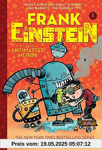 Frank Einstein and the Antimatter Motor (Frank Einstein Series #1): Book One
