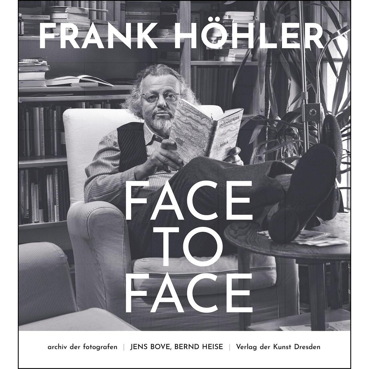 Frank Höhler - Face to Face von Verlag der Kunst
