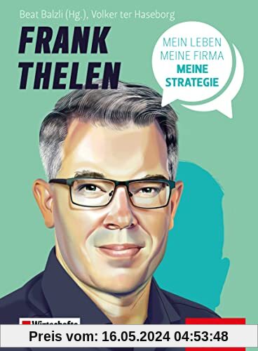 Frank Thelen: Mein Leben, meine Firma, meine Strategie (Dein Business)