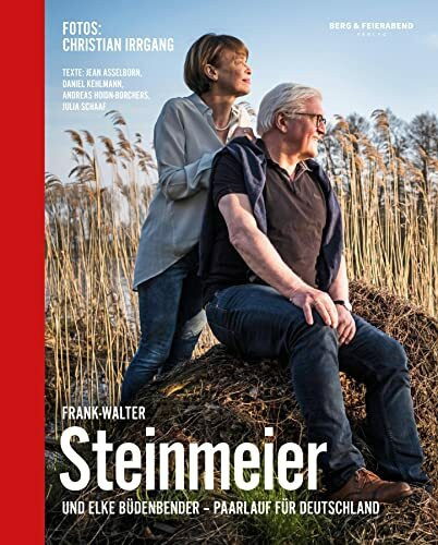 Frank-Walter Steinmeier und Elke Büdenbender. Paarlauf für Deutschland: Geleitwort von Daniel ...
