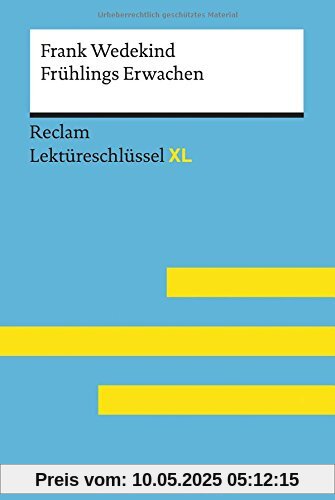 Frank Wedekind: Frühlings Erwachen: Lektüreschlüssel XL (Reclam Lektüreschlüssel XL)