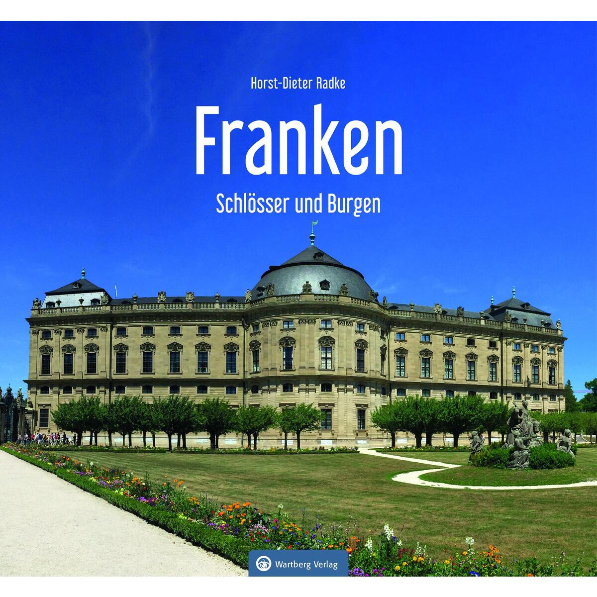 Franken - Schlösser und Burgen von Wartberg Verlag