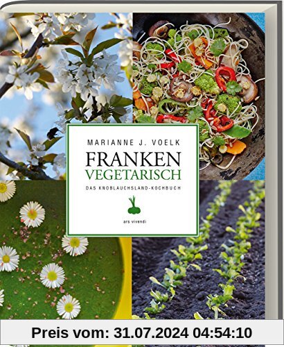 Franken vegetarisch - Das Knoblauchsland-Kochbuch