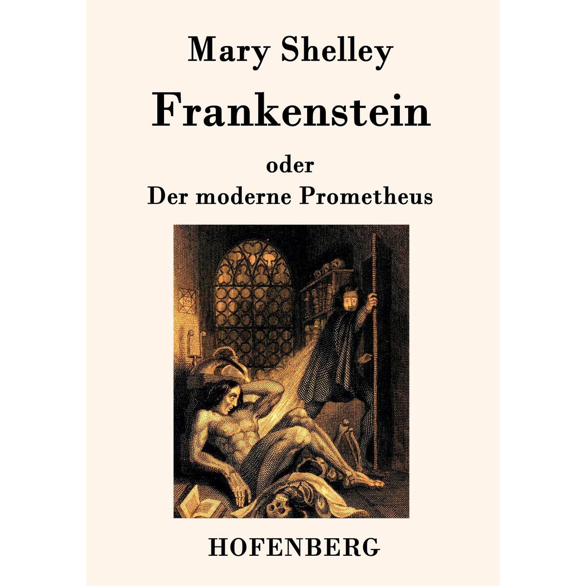 Frankenstein oder Der moderne Prometheus von Hofenberg