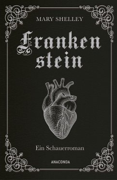 Frankenstein. Ein Schauerroman / Cabra-Leder-Reihe Bd.20 von Anaconda
