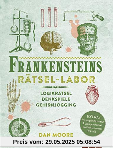Frankensteins Rätsel-Labor: Logikrätsel, Denkspiele, Gehirnjogging. Extra: Versiegelte Seite mit Lösungen zu zwei höllisch schweren Rätseln Frankensteins Rätsel-Labor: Logikrätsel, Denkspiele, Gehirnjogging. Extra: Versiegelte Seite mit Lösungen zu zwei höllisch schweren Rätseln