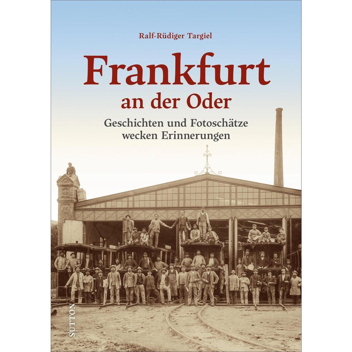 Frankfurt an der Oder Frankfurt an der Oder von Sutton Verlag GmbH