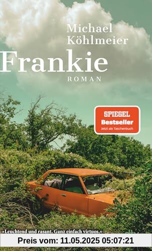 Frankie: Roman | Eine rasante All-Age-Road-Novel – »ganz einfach virtuos.« Elke Schmitter, Die Zeit Frankie: Roman | Eine rasante All-Age-Road-Novel – »ganz einfach virtuos.« Elke Schmitter, Die Zeit