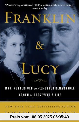 Franklin and Lucy: Mrs. Rutherfurd and the Other Remarkable Women in Roosevelt's Life