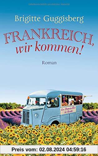 Frankreich, wir kommen!: Roman