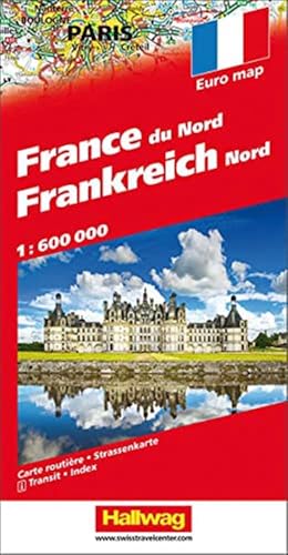 Frankreich Nord Strassenkarte: Massstab 1:600 000 (Hallwag Strassenkarten)