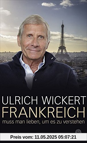 Frankreich muss man lieben, um es zu verstehen