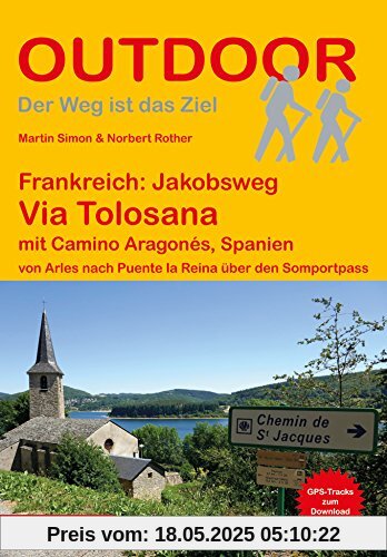 Frankreich: Jakobsweg Via Tolosana mit Camino Aragonés, Spanien (Der Weg ist das Ziel)