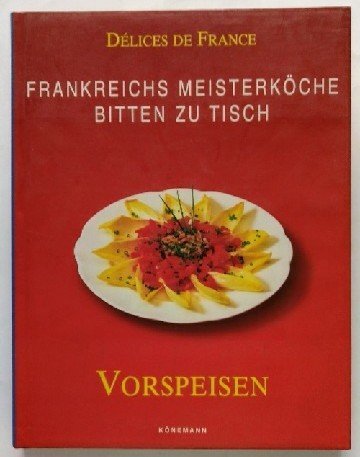 Frankreichs Meisterköche bitten zu Tisch, Vorspeisen