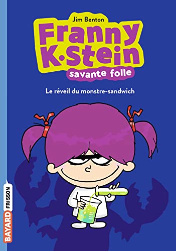 Franny K. Stein, savante folle, Tome 01: Le réveil du monstre-sandwich von BAYARD JEUNESSE