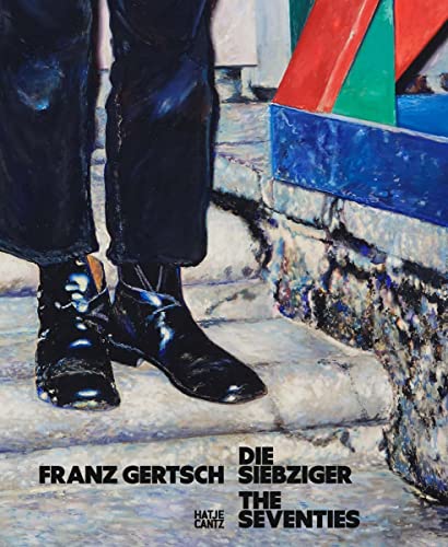 Franz Gertsch: Die Siebziger / The Seventies (Zeitgenössische Kunst) von Hatje Cantz