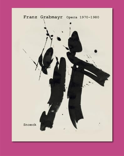 Franz Grabmayr: Opera 1970–1980: Paintings from the Vienna State Opera Franz Grabmayr: Opera 1970–1980: Paintings from the Vienna State Opera von SNOECK GENT