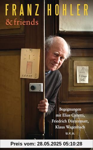 Franz Hohler & friends: Begegnungen mit Elias Canetti, Friedrich Dürrenmatt, Klaus Wagenbach u.v.a. Franz Hohler & friends: Begegnungen mit Elias Canetti, Friedrich Dürrenmatt, Klaus Wagenbach u.v.a.