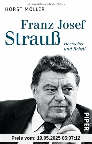 Franz Josef Strauß: Herrscher und Rebell