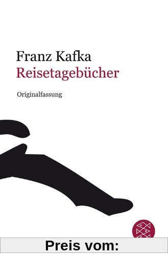 Franz Kafka Gesamtwerk - Neuausgabe: Reisetagebücher