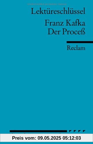 Franz Kafka: Der Proceß. Lektüreschlüssel