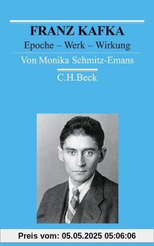 Franz Kafka: Epoche - Werk - Wirkung
