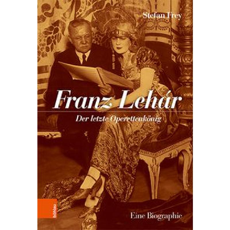 Franz Lehar | Der letzte Operettekönig