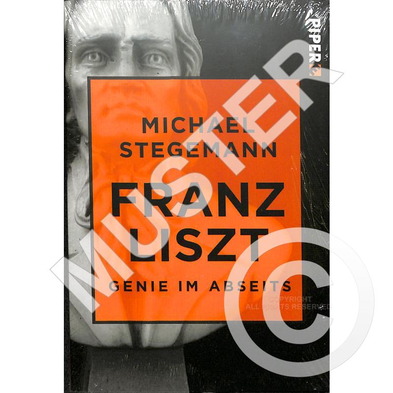 Franz Liszt Genie im Abseits