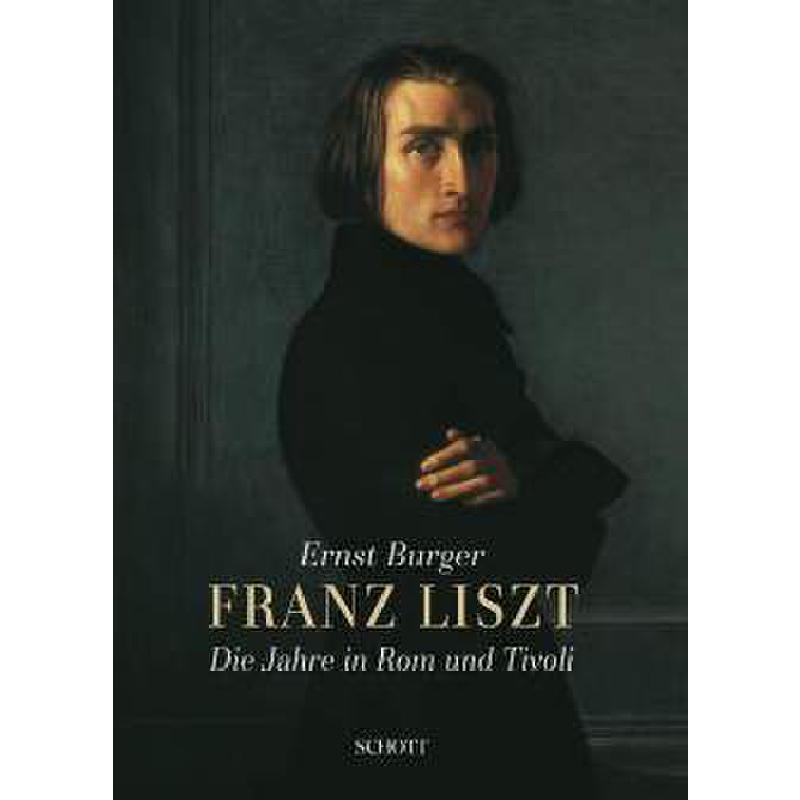 Franz Liszt - die Jahre in Rom und Tivoli