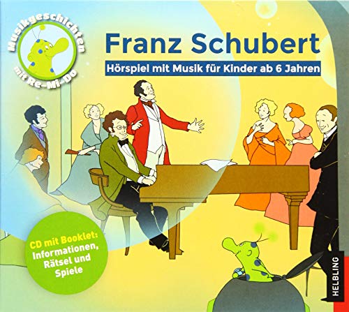 Franz Schubert: Hörspiel-CD (Musik-Geschichten mit Re-Mi-Do): Hörbuch mit Musik für Kinder ab 6 Jahren