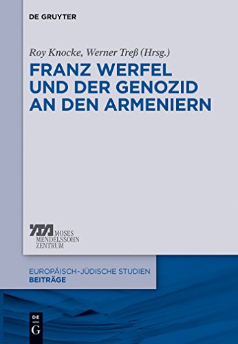 Franz Werfel und der Genozid an den Armeniern (Europäisch-jüdische Studien – Beiträge, 22) von Walter de Gruyter