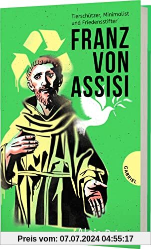 Franz von Assisi: Tierschützer, Minimalist und Friedensstifter | Biografie über den Heiligen Franziskus