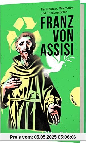 Franz von Assisi: Tierschützer, Minimalist und Friedensstifter | Biografie über den Heiligen Franziskus Franz von Assisi: Tierschützer, Minimalist und Friedensstifter | Biografie über den Heiligen Franziskus