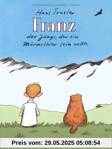 Franz: Der Junge, der ein Murmeltier sein wollte Franz: Der Junge, der ein Murmeltier sein wollte