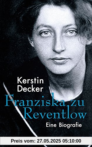 Franziska zu Reventlow: Eine Biografie