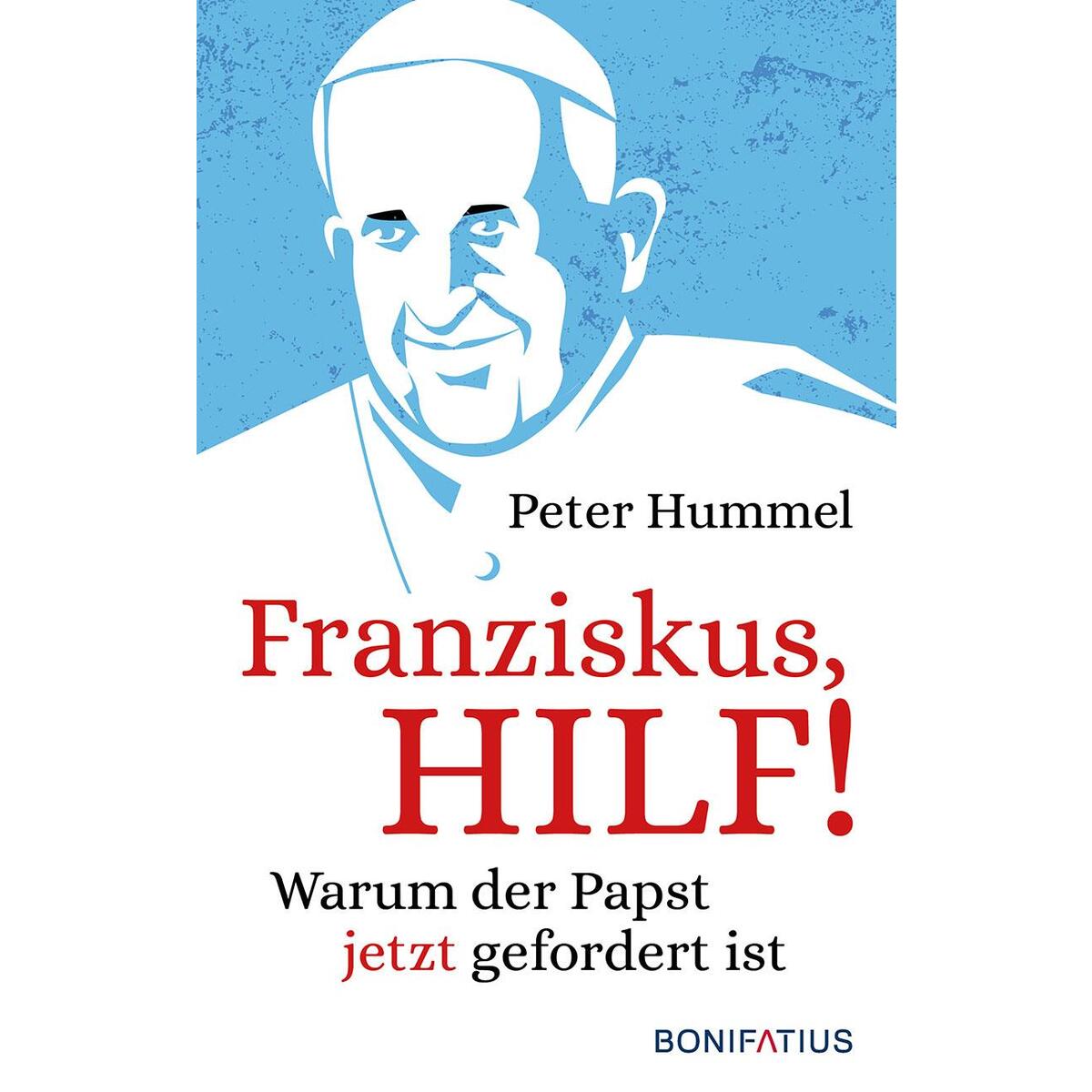 Franziskus, Hilf! Franziskus, Hilf! von Bonifatius GmbH