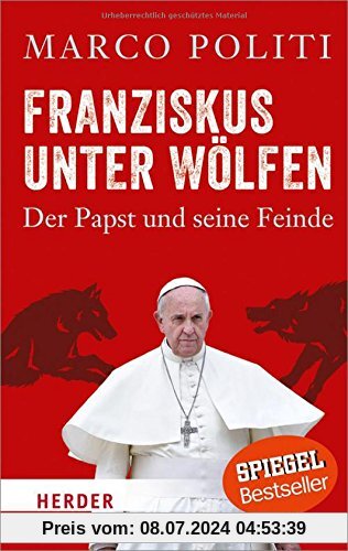 Franziskus unter Wölfen: Der Papst und seine Feinde (HERDER spektrum)