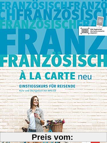 Französisch à la carte neu: Einstiegskurs für Reisende. Kurs- und Übungsbuch + MP3-CD